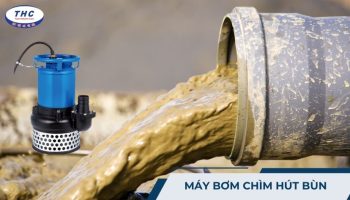 Máy bơm chìm hút bùn đặc: Công dụng, thông số và cách sử dụng