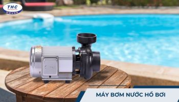 Máy bơm nước hồ bơi: Công dụng, thông số, lắp đặt và sử dụng