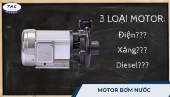 Motor bơm nước: Công dụng, tính năng và cách chọn máy phù hợp