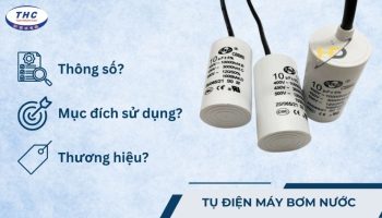 Tụ điện máy bơm nước: Tác dụng, cách đấu tụ, kiểm tra và thay thế
