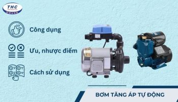 Máy bơm tăng áp tự động (tự áp): Nguyên lý hoạt động và sử dụng