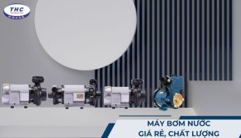 Bật mí các loại máy bơm nước giá rẻ, chất lượng được lựa chọn nhiều nhất 2024
