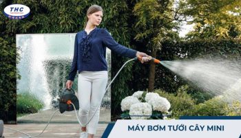 Máy bơm tưới cây mini: Công dụng, thông số và lắp đặt sử dụng