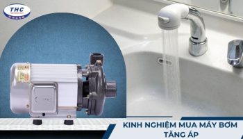6 kinh nghiệm mua máy bơm tăng áp loại nào tốt và cách chọn bơm nước