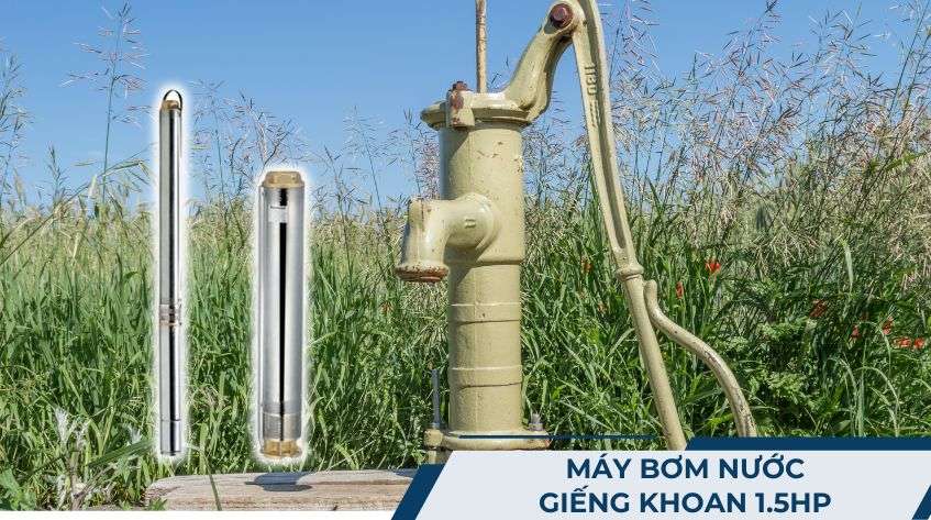 Máy bơm nước giếng khoan 1.5HP