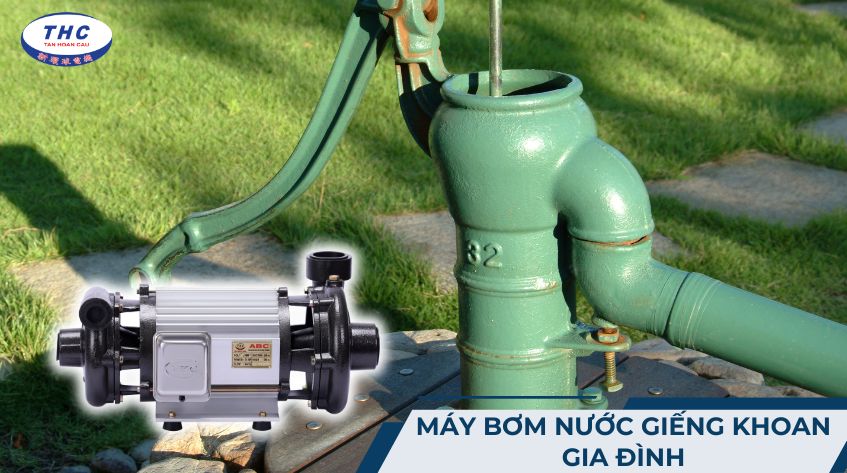 Máy bơm nước giếng khoan gia đình