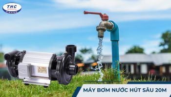 Máy bơm nước hút sâu 20m