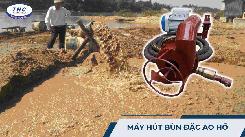 Máy hút bùn đặc ao hồ: Công dụng, thông số và cách sử dụng