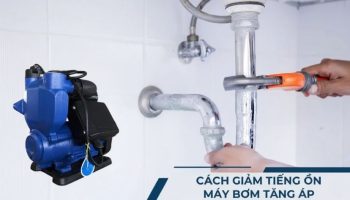 Cách giảm tiếng ồn máy bơm tăng áp