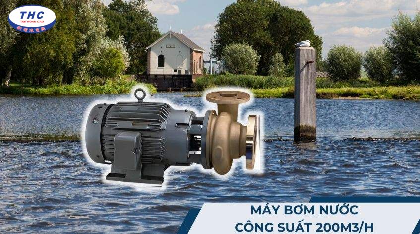 Máy bơm nước công suất 200m3/h