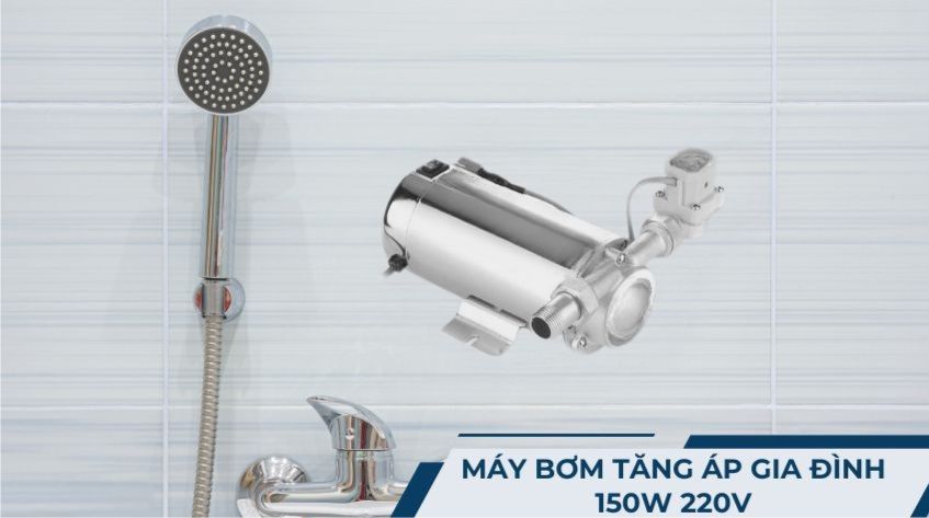 Máy bơm tăng áp gia đình 150W 220V