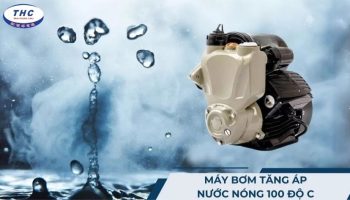 Máy bơm tăng áp nước nóng 100 độ C