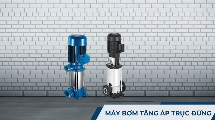 Máy bơm tăng áp trục đứng