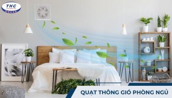 quạt thông gió phòng ngủ​