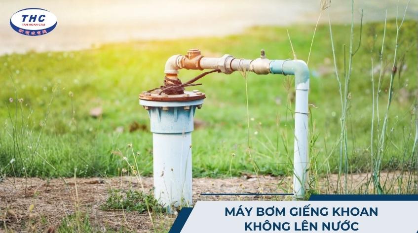 Máy bơm giếng khoan không lên nước