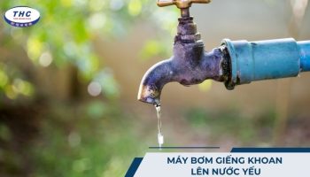 Máy bơm giếng khoan lên nước yếu