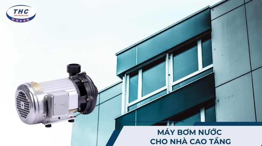 Máy bơm nước cho nhà cao tầng