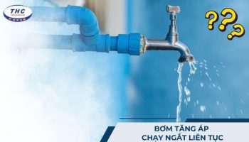 bơm tăng áp chạy ngắt liên tục