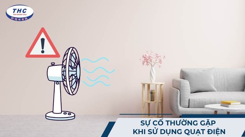 sự cố thường gặp khi sử dụng quạt điện